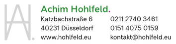 Achim Hohlfeld  | Katzbachstraße 6, 40231 Düsseldorf, Bundesrepublik Deutschland  | Telefon: +49 (0)211 27403461  | E-Mail: kontakt[at]hohlfeld[.]eu